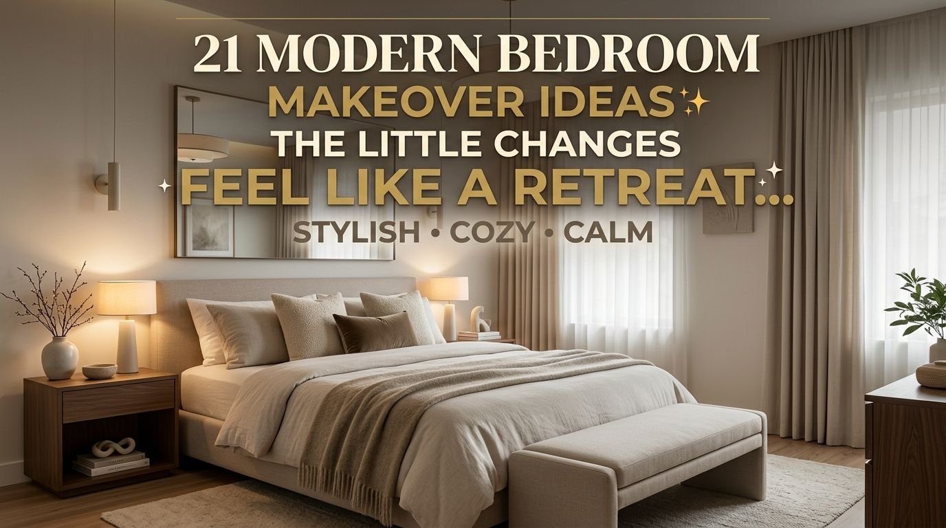 You are currently viewing 21 Modern Bedroom Makeover Ideas to Create a Stylish & Cozy Retreat