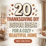 20 Thanksgiving DIY Decor Ideas for a Cozy & Beautiful Home