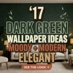 17 Dark Green Wallpaper Ideas for a Moody, Elegant & Modern Home