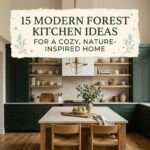 15 Modern Forest Kitchen Ideas for a Cozy, Nature Inspired Home